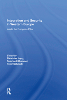 Integration and Security in Western Europe: Inside the European Pillar (Westview Special Studies in International Security) 0367162342 Book Cover