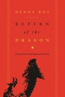 Return of the Dragon: Rising China and Regional Security 0231159005 Book Cover