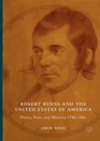 Robert Burns and the United States of America: Poetry, Print, and Memory 1786–1866 3030068536 Book Cover