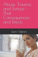 Abuse, Trauma, and Torture - Their Consequences and Effects B0DXKS8GWX Book Cover