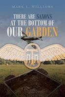 There Are Saxons at the Bottom of Our Garden 1644244330 Book Cover