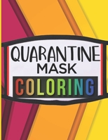 Quarantine mask coloring: activity book B08RR5Y93L Book Cover