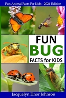 Fun Bug Facts for Kids 1990887066 Book Cover