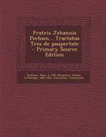 Fratris Johannis Pecham... Tractatus Tres de paupertate B0BMWCG2RY Book Cover