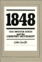 1848: The British State and the Chartist Movement 0521396565 Book Cover