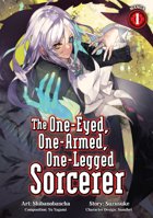The One-Eyed, One-Armed, One-Legged Sorcerer (Manga) Vol. 1 B0GYNHTP8D Book Cover