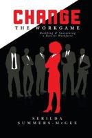 Change The WorkGame: Building and Sustaining a Diverse Workforce 1537340948 Book Cover