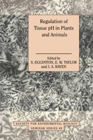 Regulation of Tissue PH in Plants and Animals: A Reappraisal of Current Techniques 052103938X Book Cover