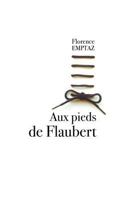 Aux pieds de Flaubert 2246626218 Book Cover