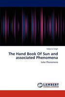 The Hand Book Of Sun and associated Phenomena: Solar Phenomena 3846514500 Book Cover