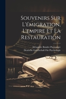 Souvenirs Sur L'émigration, L'empire Et La Restauration 102168368X Book Cover
