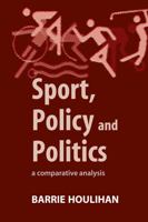 Sport, Policy and Politics: A Comparative Analysis 0415129192 Book Cover