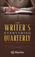 The Writer's Everything Quarterly: Essays on Writing from January-March 2020 B088BGKZL2 Book Cover