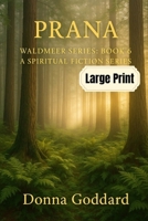 Prana: A Spiritual Fiction Series Large Print (Waldmeer Series) 1764151143 Book Cover