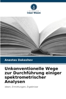 Unkonventionelle Wege zur Durchführung einiger spektrometrischer Analysen (German Edition) 6207202201 Book Cover