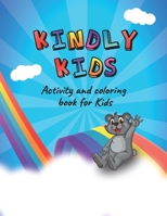 Kindly kids: activity and coloring book for kids Activity and coloring book, Trace Numbers ,Shapes Practice Workbook for Preschoolers, Kindergarten and Kids B089752648 Book Cover