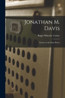 Jonathan M. Davis: Farmer in the State House 1014578981 Book Cover