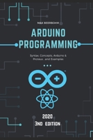 Arduino programming: Syntax, Concepts, Arduino & Proteus , and Examples - 3nd Edition (2020) B084DFY2GZ Book Cover