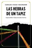 Las Hebras De Un Tapiz: Imprevisibles Y Desconocidos Eventos 0645270008 Book Cover