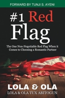 #1 Red Flag: The One Non-Negotiable Red Flag When it Comes to Choosing a Romantic Partner. B0CJ49HKPG Book Cover