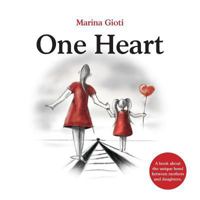One Heart: A Book for Mothers and Daughters of All Ages 1983594954 Book Cover