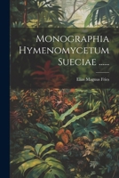 Monographia Hymenomycetum Sueciae ...... 102227760X Book Cover