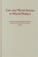 Law and Moral Action in World Politics 0816631719 Book Cover