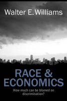 Race & Economics: How Much Can Be Blamed on Discrimination? 0817912452 Book Cover