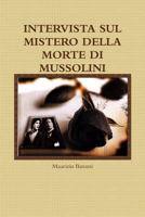 Intervista Sul Mistero Della Morte Di Mussolini 1326885855 Book Cover