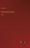 The Gentleman Emigrant: Vol. II 3368826328 Book Cover