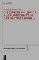 Die Zweite Philippica ALS Flugschrift in Der Spaten Republik 3110310880 Book Cover
