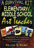 A Survival Kit for the Elementary/Middle School Art Teacher (J-B Ed:Survival Guides) 087628456X Book Cover