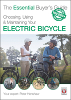 Choosing, Using  Maintaining Your Electric Bicycle 1845849396 Book Cover