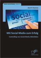 Mit Social Media Zum Erfolg: Controlling Von Social Media Aktivitaten 3842898126 Book Cover