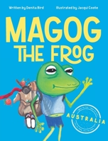 Magog The Frog: Australia 1923645250 Book Cover
