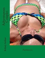 Adventurous Couples: Fantasies 1499319150 Book Cover
