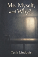 Me, Myself, and Why? B0GVG55V27 Book Cover