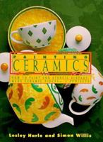Painting Ceramics: How to Paint and Stencil Already Made Ceramics Pieces-12 Projects 0805023836 Book Cover