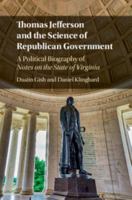 Thomas Jefferson and the Science of Republican Government: A Political Biography of Notes on the State of Virginia 1107157366 Book Cover