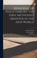 Memorial of Philip Embury, the First Methodist Minister in the New World 1017818487 Book Cover