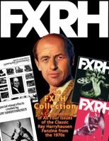 The FXRH Collection: A Compilation of All Four Issues of the Classic Ray Harryhausen Fanzine from the 1970s 0981782949 Book Cover
