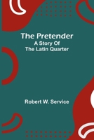 The pretender: A story of the Latin Quarter 9362090953 Book Cover