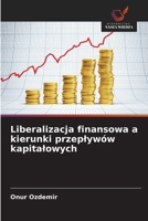 Liberalizacja finansowa a kierunki przeplywów kapitalowych (Polish Edition) 6209847692 Book Cover