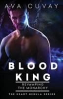 Blood King: Revamping the Monarchy 0997189266 Book Cover