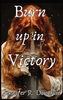 Burn Up in Victory 1945548363 Book Cover