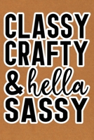 Classy Crafty & Hella Sassy: Kraft Paper Print Sassy Mom Journal / Snarky Notebook 1677195622 Book Cover