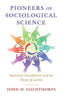 Pioneers of Sociological Science: Statistical Foundations and the Theory of Action 1108832156 Book Cover