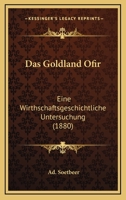 Das Goldland Ofir: Eine Wirthschaftsgeschichtliche Untersuchung (1880) 1160363323 Book Cover