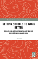 Getting Schools to Work Better: Educational Accountability and Teacher Support in India and China 1032136693 Book Cover