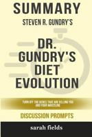 Summary: Steven R. Gundry's Dr. Gundry's Diet Evolution: Turn Off the Genes That Are Killing You and Your Waistline 0368249905 Book Cover